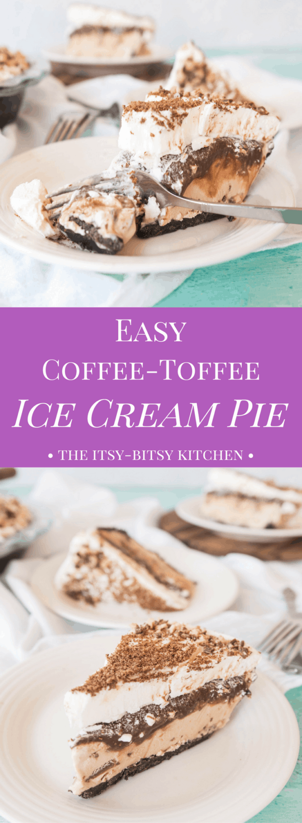 Easy CoffeeToffee Ice Cream Pie The ItsyBitsy Kitchen