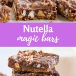 Pinterest image for Nutella magic bars with text overlay.